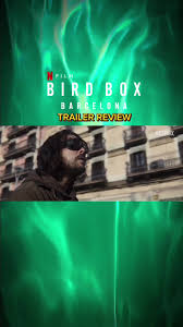 Bird Box | Barcelona: Trailer Review! #BirdBox #BirdBoxBarcelona ...